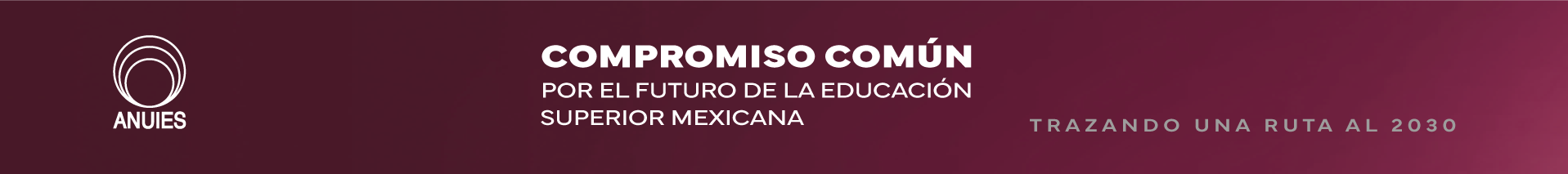 Compromiso Común Por el Futuro de la Educación Superior Mexicana